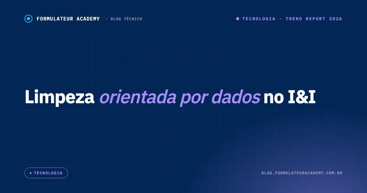 Capa do post: limpeza orientada por dados no setor I&I (Trend Report 2026)